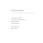 As the Current Turns